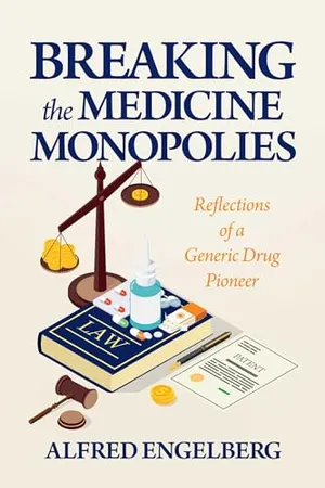 Book Cover: Breaking the Medicine Monopolies: Reflections of a Generic Drug Pioneer