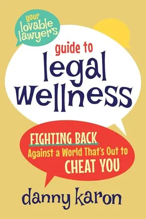 Book Cover: Your Lovable Lawyer's Guide to Legal Wellness: Fighting Back Against a World That's Out to Cheat You
