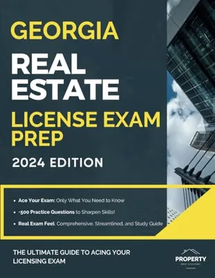 Book Cover: Georgia Real Estate License Exam Prep: Your Complete Study Solution with In-Depth Knowledge, 500 Expertly Explained Questions and Proven Test Strategies (Real Estate License Exam Prep Guides)