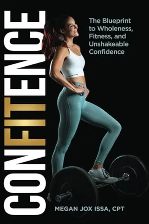 Book Cover: ConFITence: The Blueprint to Wholeness, Fitness, and Unshakeable Confidence