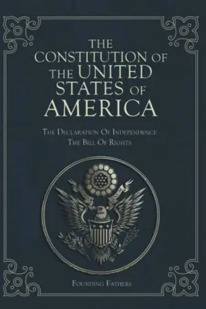 Book Cover: The Constitution of the United States of America: The Declaration of Independence, The Bill of Rights