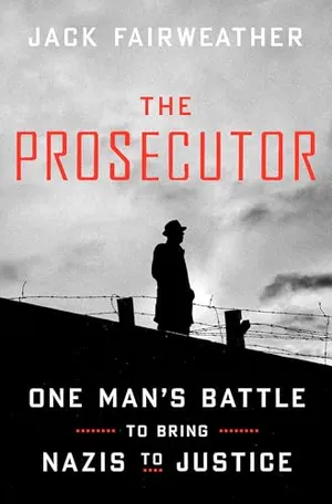 Book Cover: The Prosecutor: One Man's Battle to Bring Nazis to Justice