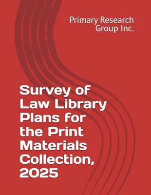 Book Cover: Survey of Law Library Plans for the Print Materials Collection 2025