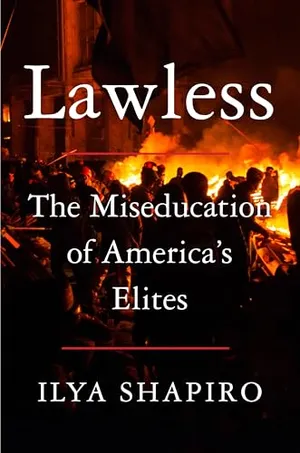 Book Cover: Lawless: The Miseducation of America's Elites