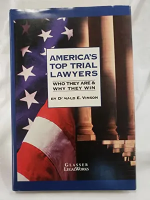 Book Cover: America's Top Trial Lawyers: Who They Are & Why They Win