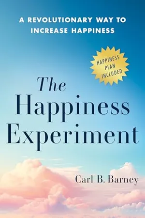 Book Cover: The Happiness Experiment: A Revolutionary Way to Increase Happiness