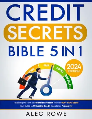 Book Cover: Credit Secrets Bible: [5 in 1] Revealing the Path to Financial Freedom with an 800+ FICO Score | Your Guide to Unlocking Credit Secrets for Prosperity