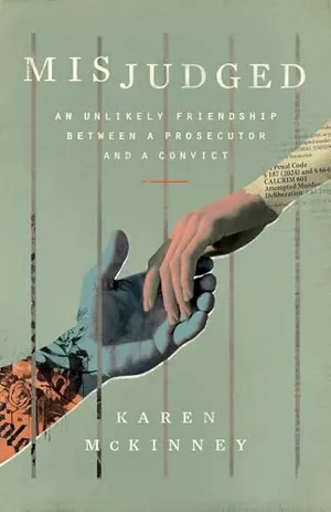 Misjudged: An Unlikely Friendship Between a Prosecutor and a Convict Book Cover: Misjudged: An Unlikely Friendship Between a Prosecutor and a Convict