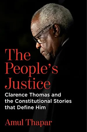 Book Cover: The People's Justice: Clarence Thomas and the Constitutional Stories that Define Him