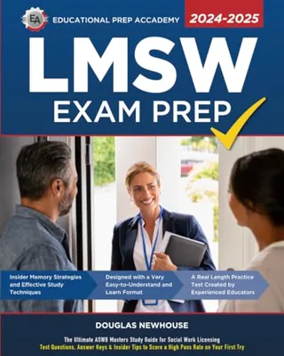 Book Cover: LMSW Exam Prep 2024-2025: The Ultimate ASWB Masters Study Guide for Social Work Licensing | Test Questions, Answer Keys & Insider Tips to Score a High Pass Rate on Your First Try