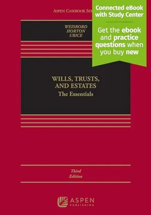 Book Cover: Wills, Trusts, and Estates: The Essentials [Connected eBook with Study Center] (Aspen Casebook Series)