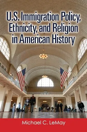 Book Cover: U.S. Immigration Policy, Ethnicity, and Religion in American History