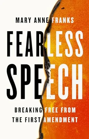Book Cover: Fearless Speech: Breaking Free from the First Amendment