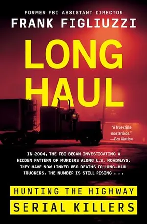 Book Cover: Long Haul: Hunting the Highway Serial Killers