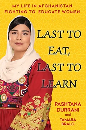 Book Cover: Last to Eat, Last to Learn: My Life in Afghanistan Fighting to Educate Women