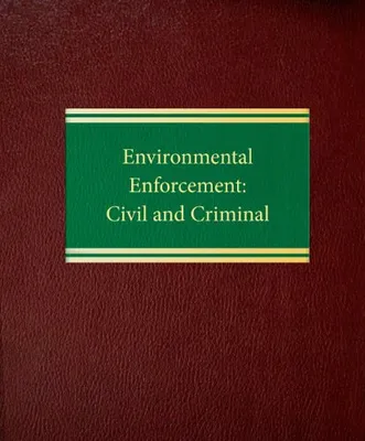 Book Cover: Environmental Enforcement: Civil and Criminal (Environmental Law Series)