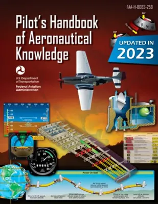 Book Cover: Pilot’s Handbook of Aeronautical Knowledge FAA-H-8083-25B (Color Print): Flight Training Study Guide