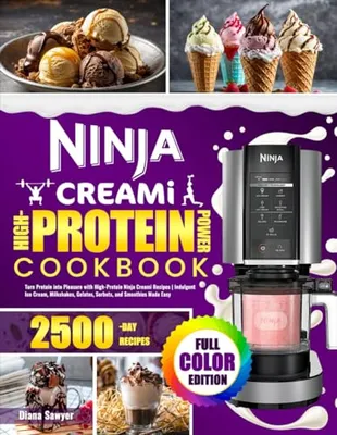 Book Cover: Ninja Creami High-Protein Power Cookbook: Turn Protein into Pleasure with High-Protein Ninja Creami Recipes | Indulgent Ice Cream, Milkshakes, Gelatos, Sorbets, and Smoothies Made Easy