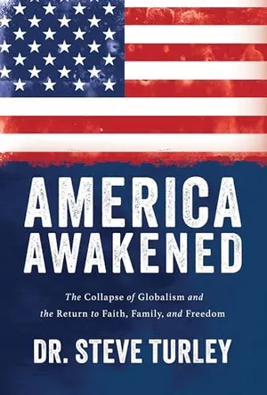Book Cover: America Awakened: The Collapse of Globalism and the Return to Faith, Family, and Freedom