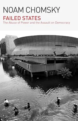 Book Cover: Failed States: The Abuse of Power and the Assault on Democracy