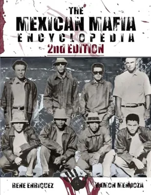 Book Cover: The Mexican Mafia Encyclopedia (2nd Edition)