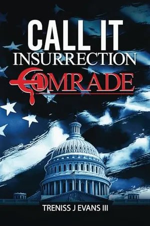 Book Cover: Call It Insurrection, Comrade: January 6th—None Dare Call It Justice