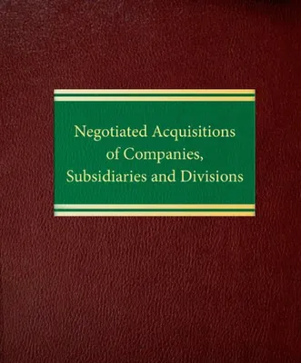 Book Cover: Negotiated Acquisitions of Companies, Subsidiaries and Divisions (Corporate Security Series)