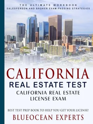 Book Cover: California Real Estate Test: California Real Estate License Exam: Best Test Prep Book to Help You Get Your License!: The Ultimate Workbook: ... Test Prep Book to Help You Get Your License!)