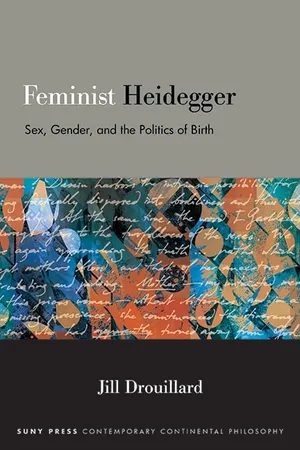 Book Cover: Feminist Heidegger: Sex, Gender, and the Politics of Birth (Suny Contemporary Continental Philosophy)
