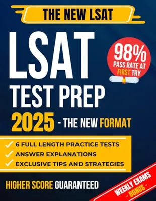 Book Cover: LSAT Test Prep: The Most Complete Guide to Passing the Exam on Your First Try with the Highest Score | Includes 6 Full-Length Practice Tests and EXTRA Weekly Exams Based on the New LSAT Format