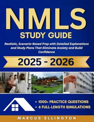 Book Cover: NMLS Study Guide: 1000+ Practice Questions & 6 Full-Length Simulations — Realistic, Scenario-Based Prep with Detailed Explanations and Study Plans That Eliminate Anxiety and Build Confidence