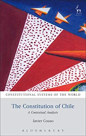 Book Cover: The Constitution of Chile: A Contextual Analysis (Constitutional Systems of the World)