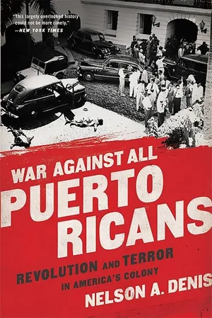 Book Cover: War Against All Puerto Ricans: Revolution and Terror in America's Colony