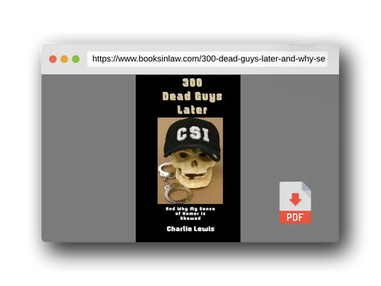 PDF Preview of the book 300 Dead Guys Later: And Why My Sense of Humor is Skewed