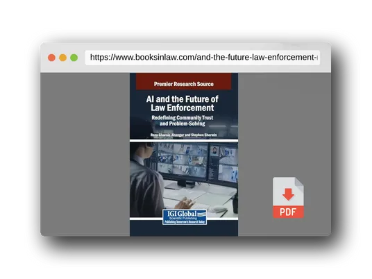 PDF Preview of the book AI and the Future of Law Enforcement: Redefining Community Trust and Problem-Solving