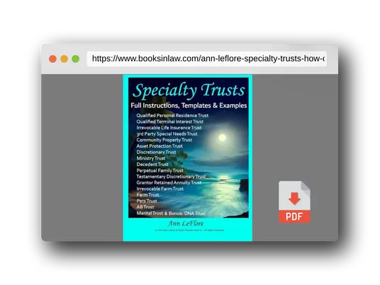 PDF Preview of the book Ann LeFlore - Specialty Trusts: How to Create and Operate Specialty Trusts w/Instructions, Templates & Examples (Ann LeFlore - On Trusts Series)