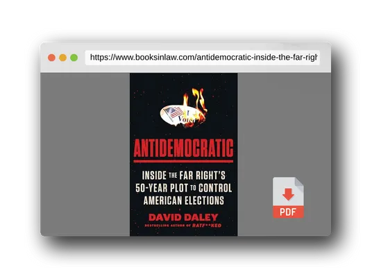 PDF Preview of the book Antidemocratic: Inside the Far Right's 50-Year Plot to Control American Elections