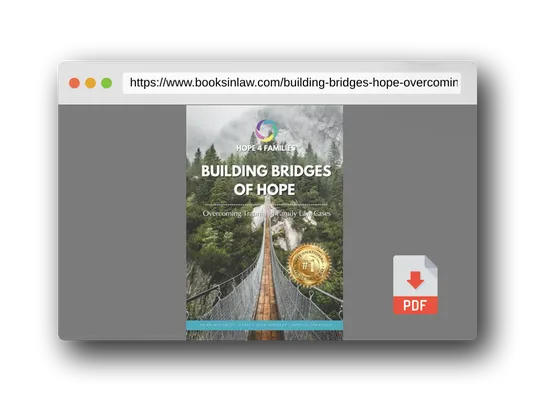 PDF Preview of the book Building Bridges of Hope: Overcoming Trauma in the Family Court System