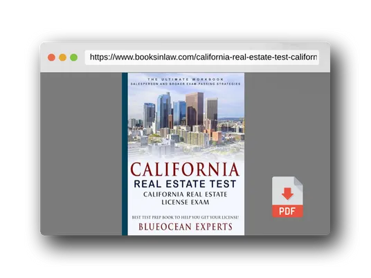PDF Preview of the book California Real Estate Test: California Real Estate License Exam: Best Test Prep Book to Help You Get Your License!: The Ultimate Workbook: ... Test Prep Book to Help You Get Your License!)