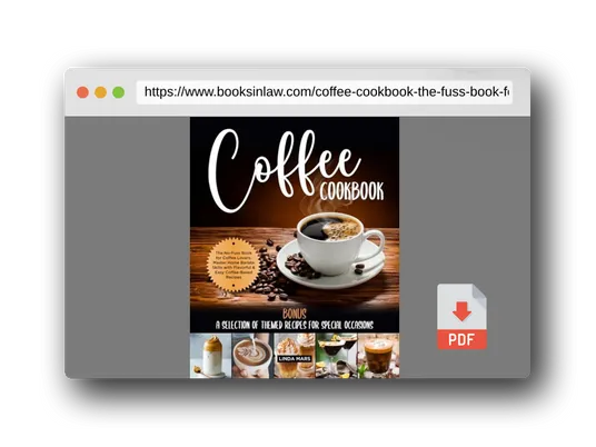 PDF Preview of the book Coffee Cookbook: The No-Fuss Book for Coffee Lovers. Master Home Barista Skills with Flavorful & Easy Coffee-Based Recipes | BONUS: A Selection of Themed Recipes for Special Occasions