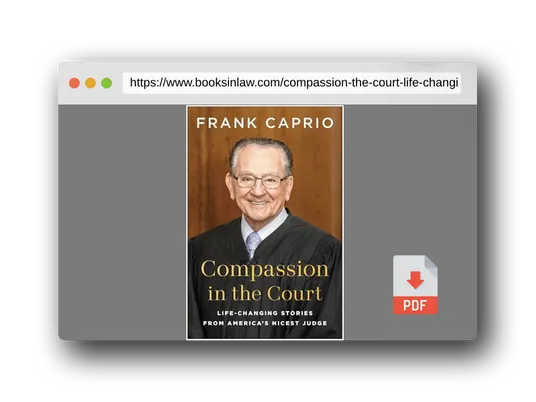 PDF Preview of the book Compassion in the Court: Life-Changing Stories from America's Nicest Judge