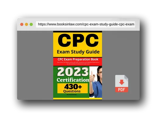 PDF Preview of the book CPC Exam Study Guide: CPC Exam Preparation Book that covers the latest outline with 430+ Questions and Detailed Explanations for the Certified Professional Coder Exam