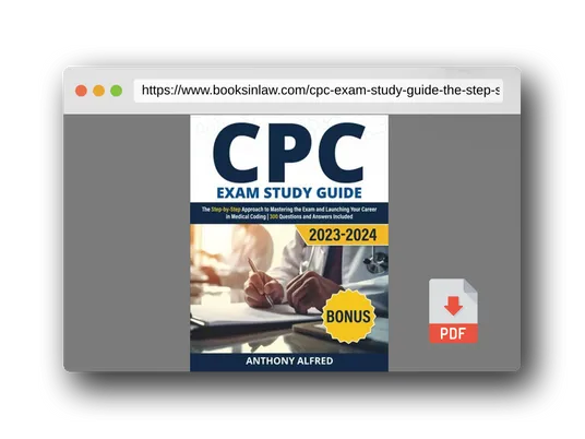 PDF Preview of the book CPC Exam Study Guide: The Step-by-Step Approach to Mastering the Exam and Launching Your Career in Medical Coding | 300 Questions and Answers Included