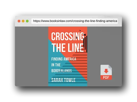 PDF Preview of the book Crossing the Line: Finding America in the Borderlands