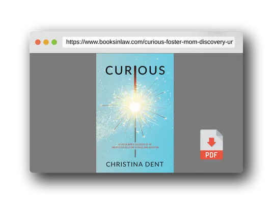 PDF Preview of the book Curious: A Foster Mom's Discovery of an Unexpected Solution to Drugs and Addiction