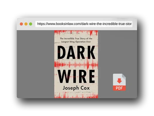 PDF Preview of the book Dark Wire: The Incredible True Story of the Largest Sting Operation Ever