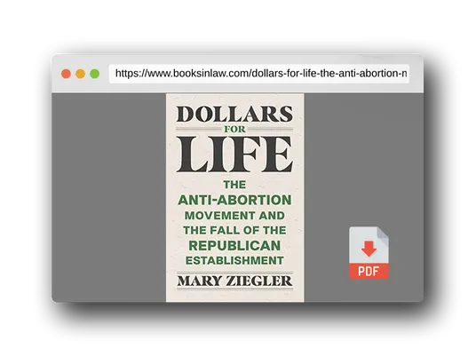 PDF Preview of the book Dollars for Life: The Anti-Abortion Movement and the Fall of the Republican Establishment
