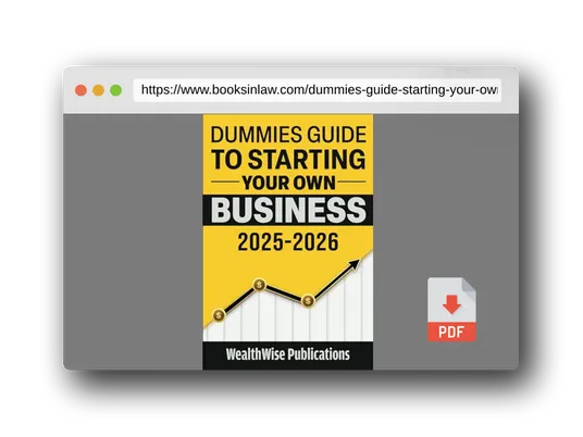 PDF Preview of the book Dummies Guide to Starting Your Own Business: Your Definitive Guide to Launching a Successful Business Quickly and Efficiently — Gain an Edge