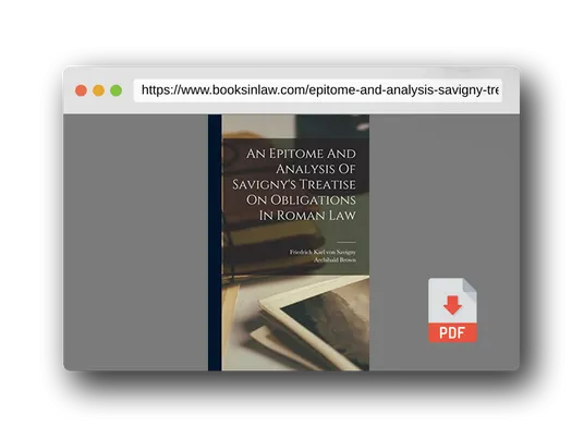 PDF Preview of the book An Epitome And Analysis Of Savigny's Treatise On Obligations In Roman Law