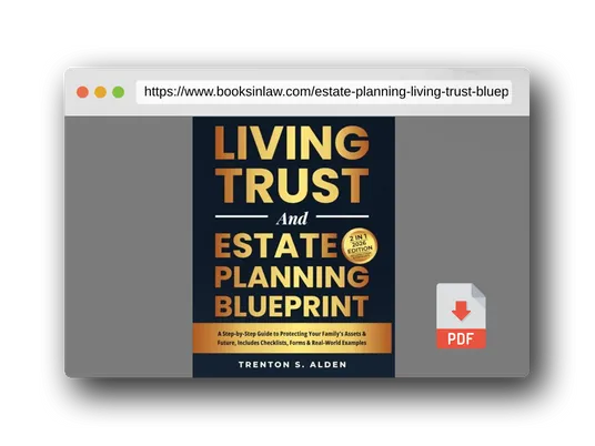 PDF Preview of the book Estate Planning & Living Trust Blueprint: A Step-by-Step Guide to Protecting Your Family’s Assets & Future, Includes Checklists, Forms and Real World Examples